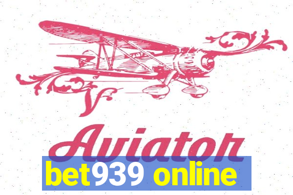 bet939 online